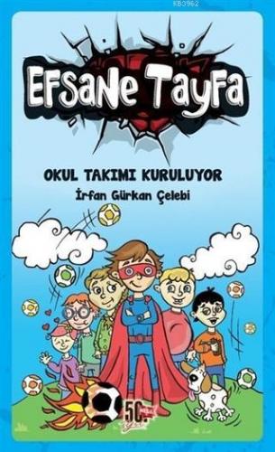 Okul Takımı Kuruluyor - Efsane Tayfa 1 İrfan Gürkan Çelebi