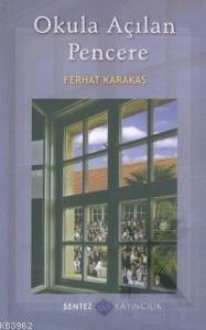 Okula Açılan Pencere Ferhat Karakaş