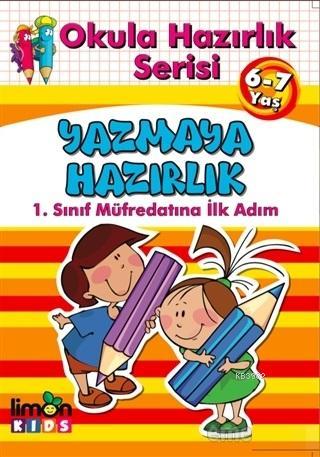 Okula Hazırlık Serisi 6-7 Yaş Yazmaya Hazırlık; 1. Sınıf Müfredatına İlk Adım