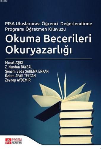 Okuma Becerileri Okuryazarlığı; PISA Uluslararası Öğrenci Değerlendirme Programı Öğretmen Kılavuzu