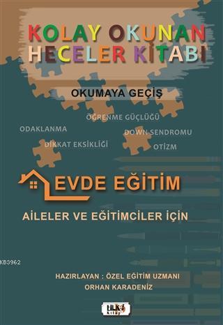 Okumaya Geçiş - Kolay Okunan Heceler Kitabı; Aileler ve Eğitimciler İçin