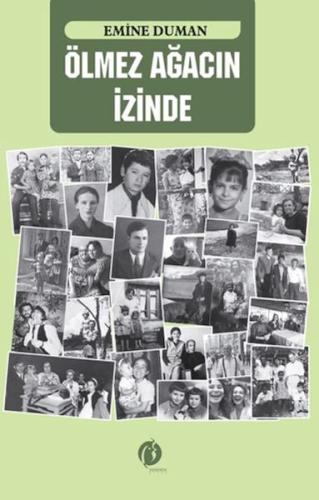 Ölmez Ağacın İzinde Emine Duman