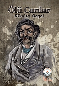 Ölü Canlar / 100 Temel Eser - Ortaöğretim Nikolay Vasilyeviç Gogol