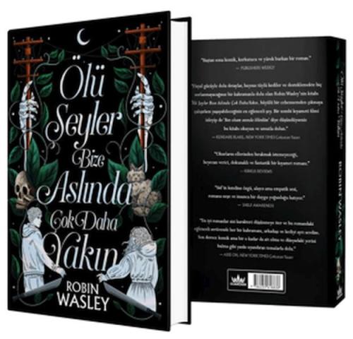 Ölü Şeyler Bize Aslında Çok Daha Yakın (Ciltli) Robin Wasley