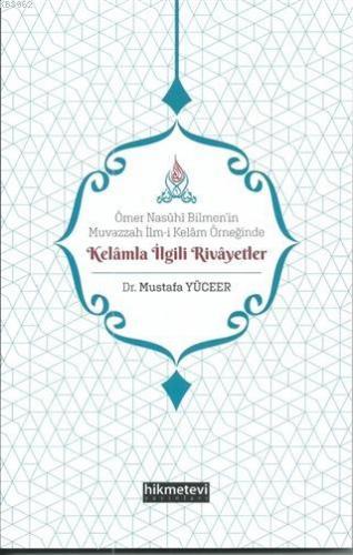 Ömer Nasühi Bilmen'in Muvazzah İlm-i Kelam Örneğinde Kelamla İlgili Rivayetler