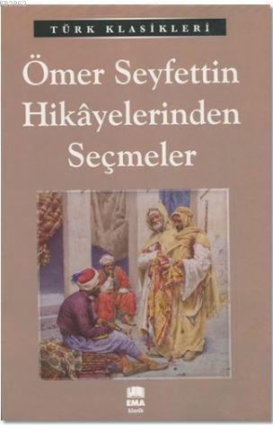 Ömer Seyfettin Hikayelerinden Seçmeler