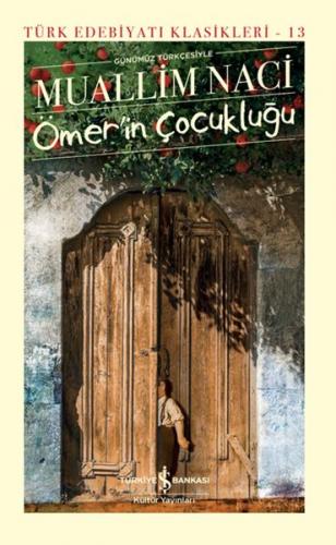 Ömerin Çocukluğu - Türk Edebiyatı Klasikleri (Ciltli) Muallim Naci