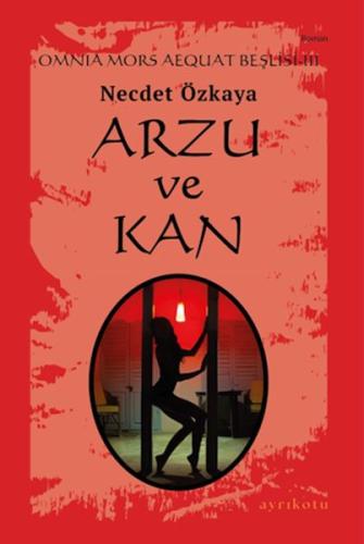 Omnia Mors Aequat Beşlisi-III Arzu ve Kan Necdet Özkaya