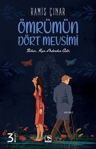 Ömrümün Dört Mevsimi; Bahar, Kışın Ardından Gelir