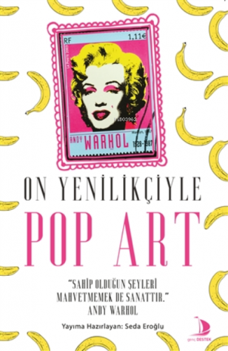 On Yenilikçiyle Pop Art;Sahip Olduğun Şeyleri Mahvetmek de Sanattır