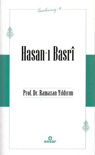 Öncülerimiz-15 Hasan-ı Basrî Prof. Dr. Ramazan Yıldırım