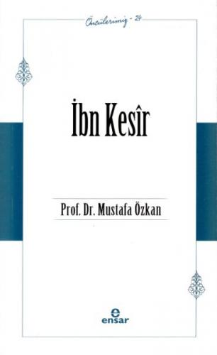 Öncülerimiz 24 - İbn Kesîr Prof. Dr. Mustafa Özkan