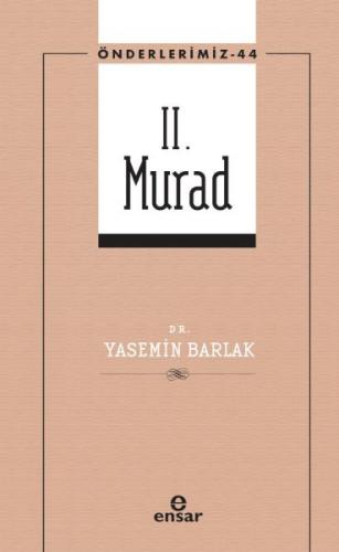 Önderlerimiz 44 - II. Murad