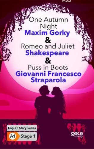 One Autumn Night & Romeo and Juliet & Puss in Maxim Gorki