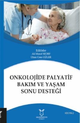 Onkolojide Palyatif Bakım ve Yaşam Sonu Desteği