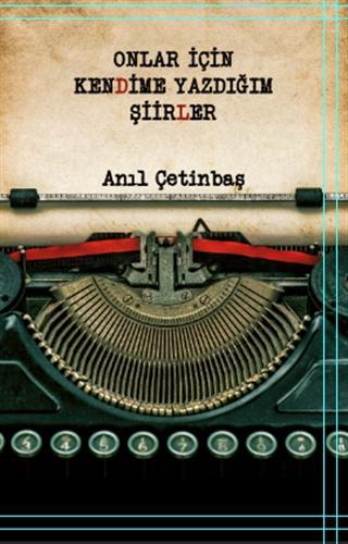 Onlar İçin Kendime Yazdığım Şiirler