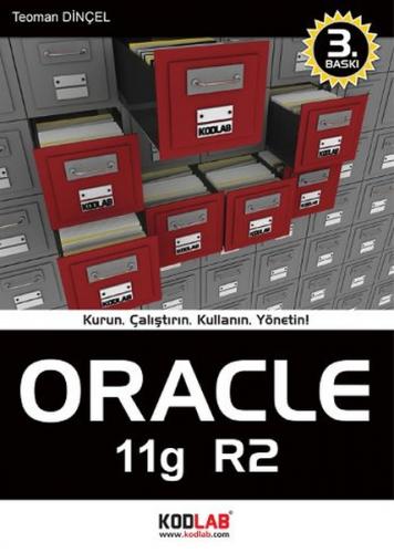 Oracle 11g R2 Kurun, Çalıştırın, Kullanın, Yönetin! Teoman Dinçel