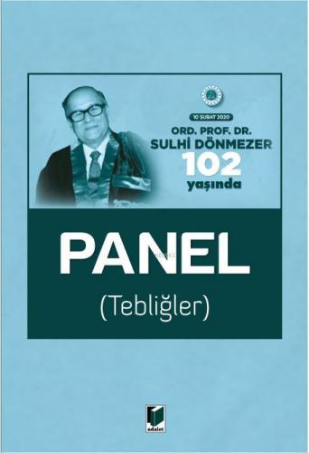 Ord. Prof. Dr. Sulhi Dönmezer 102 Yaşında Panel (Tebliğler) 10 Şubat 2020