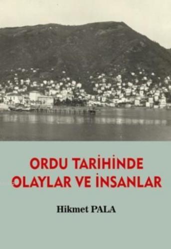 Ordu Tarihinde Olaylar Ve İnsanlar