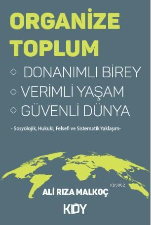 Organize Toplum Donanımlı Birey Verimli Yaşam Güvenli Dünya Ali Rıza M