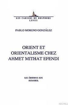 Orient Et Orientalisme Chez Ahmet Mithat Efendi