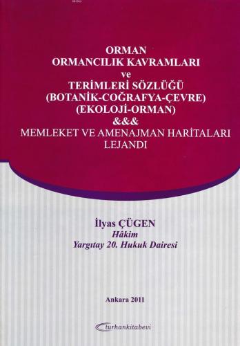 Orman, Ormancılık Kavramları ve Terimleri Sözlüğü an; Botanik-Coğrafya-Çevre-Ekoloji-Orman