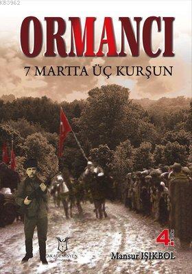 Ormancı 7 Martta Üç Kurşun