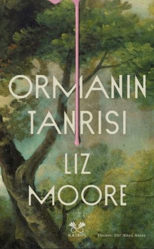 Ormanın Tanrısı Liz Moore