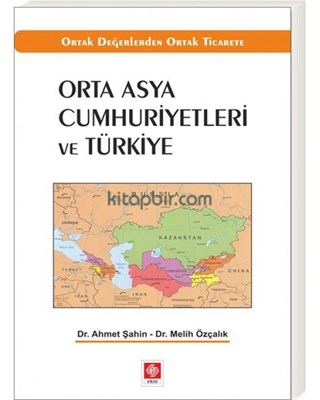 Orta Asya Cumhuriyetleri ve Türkiye Ahmet Şahin