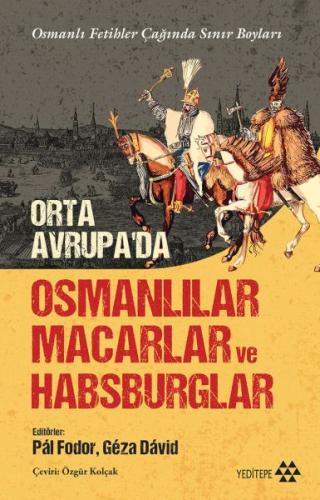 Orta Avrupa’da Osmanlılar Macarlar Ve Habsburglar