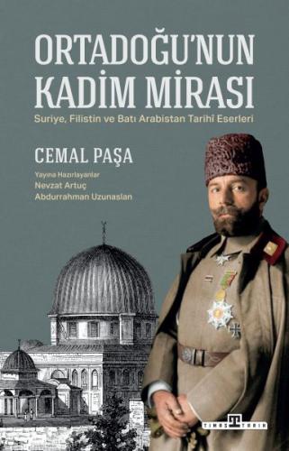 Ortadoğu'nun Kadim Mirası Cemal Paşa