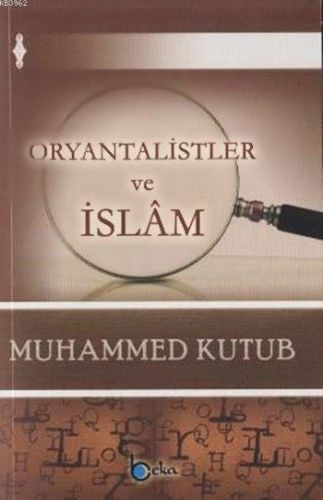 Oryantalistler ve İslam Prof. Muhammed Kutub