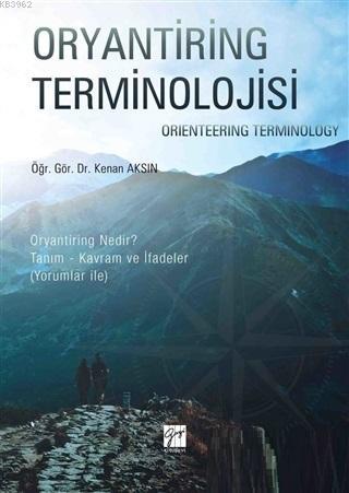Oryantiring Terminolojisi; Oryantiring Nedir? Tanım - Kavram ve İfadeler (Yorumlar İle)