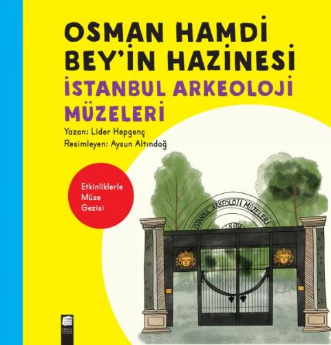 Osman Hamdi Bey’in Hazinesi - İstanbul Arkeoloji Müzeleri Lider Hepgen