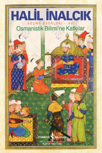 Osmanistik Bilimi'ne Katkılar Halil İnalcık