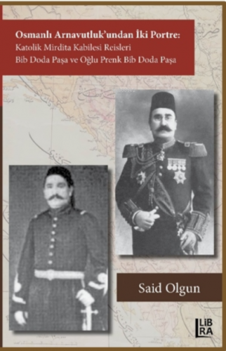 Osmanlı Arnavutluk'undan İki Portre Katolik Mirdita Kabilesi Reisleri 