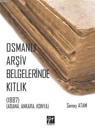 Osmanlı Arşiv Belgelerinde Kıtlık Şenay Atam