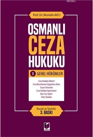 Osmanlı Ceza Hukuku 1 - Genel Hükümler Mustafa Avcı