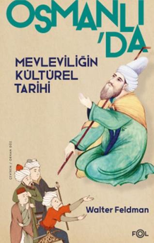 Osmanlı’da Mevleviliğin Kültürel Tarihi –Osmanlı İmparatorluğu’nda Şii