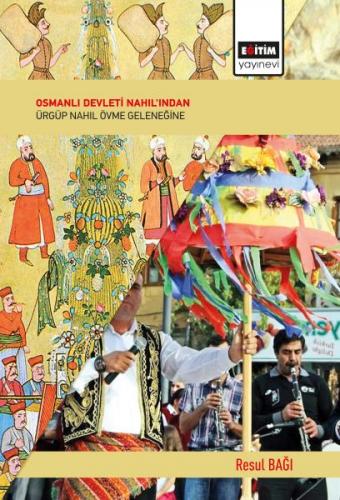 Osmanlı Devleti Nahıl'ından Ürgüp Nahıl Övme Geleneğine Resul Bağı