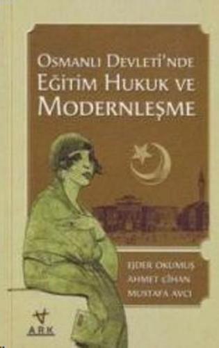 Osmanlı Devleti'nde Eğitim Hukuk ve Modernleşme Mustafa Avcı