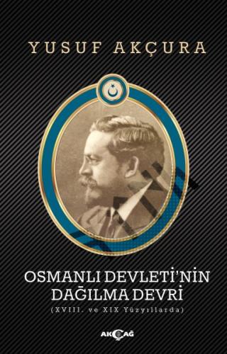 Osmanlı Devleti'nin Dağılma Devri Yusuf Akçura