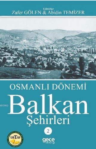 Osmanlı Dönemi Balkan Şehirleri 2 Kolektif
