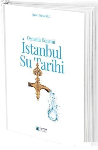 Osmanlı Dönemi İstanbul Su Tarihi Ahmet Tabakoğlu