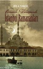 Osmanlı Döneminde İstanbul Ramazanları Ziya Şakir