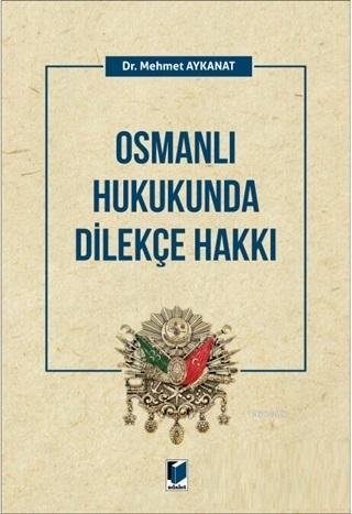Osmanlı Hukukunda Dilekçe Hakkı