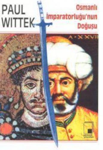 Osmanlı İmparatorluğu’nun Doğuşu Paul Wittek