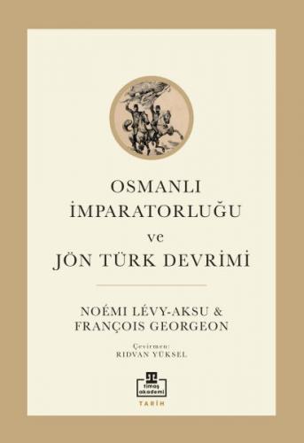 Osmanlı İmparatorluğu ve Jön Türk Devrimi François Georgeon