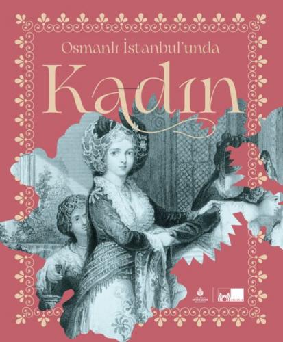 Osmanlı İstanbul’unda Kadın Tuba Demirci