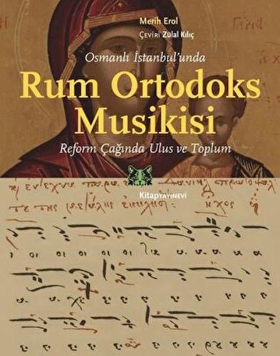 Osmanlı İstanbul’unda Rum Ortodoks Musikisi Merih Erol